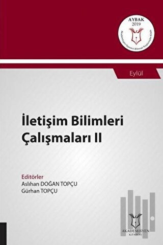 İletişim Bilimleri Çalışmaları II (AYBAK 2019 Eylül) | Kitap Ambarı