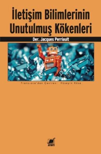 İletişim Bilimlerinin Unutulmuş Kökenleri | Kitap Ambarı