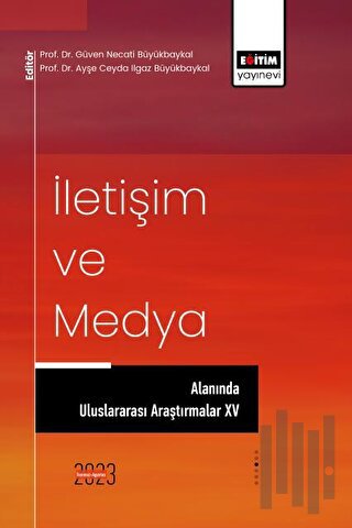 İletişim ve Medya Alanında Uluslararası Araştırmalar XV | Kitap Ambarı