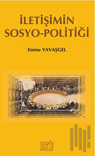 İletişimin Sosyo - Politiği | Kitap Ambarı