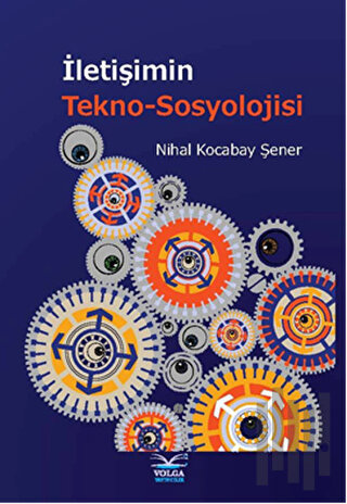 İletişimin Tekno-Sosyolojisi | Kitap Ambarı