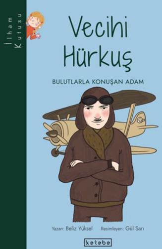 Vecihi Hürkuş - Bulutlarla Konuşan Adam | Kitap Ambarı