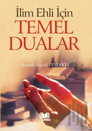 İlim Ehli İçin Temel Dualar | Kitap Ambarı