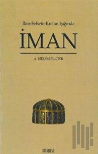 İlim Felsefe Kur’an Işığında İman | Kitap Ambarı