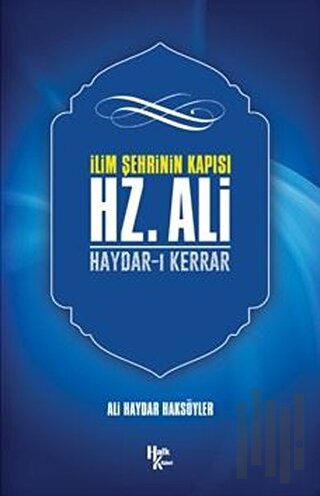 İlim Şehrinin Kapısı Hz. Ali | Kitap Ambarı