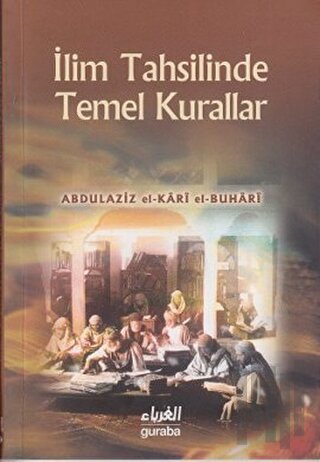 İlim Tahsillerinde Temel Kurallar | Kitap Ambarı