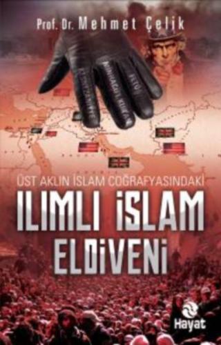 Üst Aklın İslam Coğrafyasındaki Ilımlı İslam Eldiveni | Kitap Ambarı