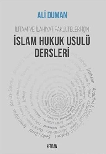 İlitam ve İlahiyat Fakülteleri İçin İslam Hukuk Usulü Dersleri | Kitap