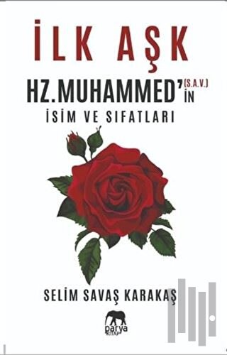 İlk Aşk Hz. Muhammed’in (S.A.V.) İsim ve Sıfatları | Kitap Ambarı