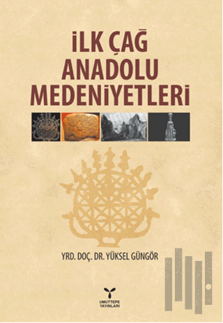 İlk Çağ Anadolu Medeniyetleri | Kitap Ambarı