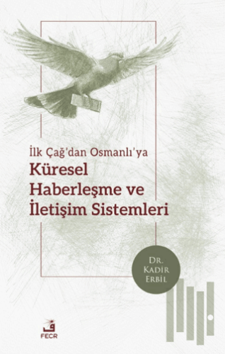 İlk Çağ’dan Osmanlı’ya Küresel Haberleşme ve İletişim Sistemleri | Kit