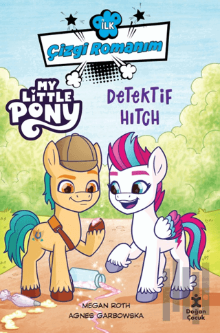 İlk Çizgi Romanım My Little Pony-Dedektif Hitch | Kitap Ambarı