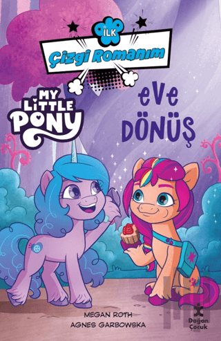 İlk Çizgi Romanım My Little Pony-Eve Dönüş | Kitap Ambarı