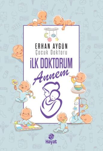 İlk Doktorum Annem (Ciltli) | Kitap Ambarı