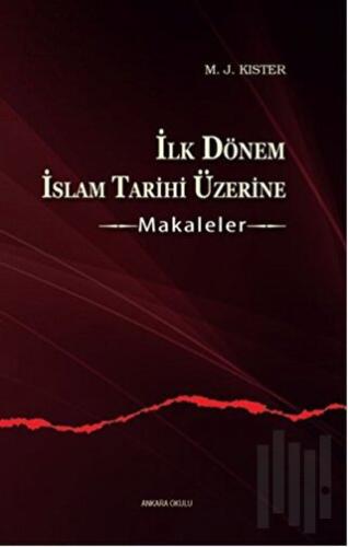 İlk Dönem İslam Tarihi Üzerine - Makaleler | Kitap Ambarı