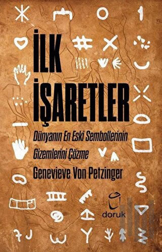 İlk İşaretler - Dünyanın En Eski Sembollerinin Gizemlerini Çözme | Kit