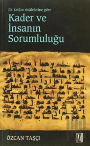 İlk Kelam Risalelerine Göre Kader ve İnsanın Sorumluluğu | Kitap Ambar