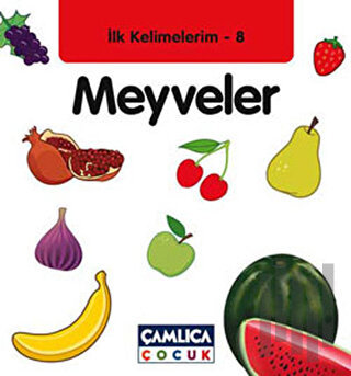 İlk Kelimelerim 8: Meyveler (Ciltli) | Kitap Ambarı