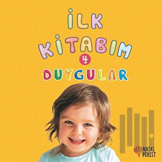 İlk Kitabım 4 - Duygular | Kitap Ambarı