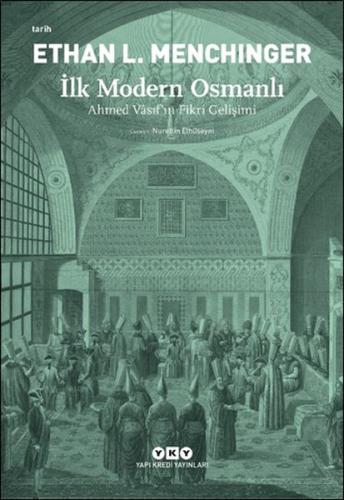 İlk Modern Osmanlı - Ahmed Vasıf’ın Fikri Gelişimi | Kitap Ambarı