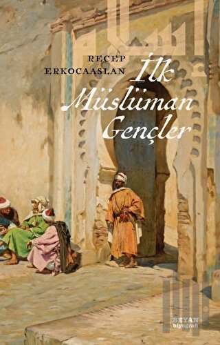 İlk Müslüman Gençler | Kitap Ambarı