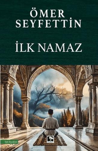 İlk Namaz | Kitap Ambarı