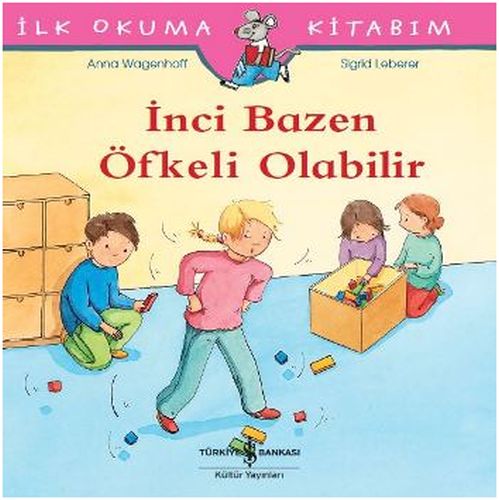 İnci Bazen Öfkeli Olabilir - İlk Okuma Kitabım | Kitap Ambarı