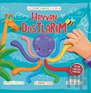 İlk Oyun Hamuru Kitabım - Hayvan Dostlarım | Kitap Ambarı