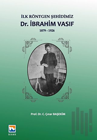 İlk Röntgen Şehidimiz Dr. İbrahim Vasıf | Kitap Ambarı