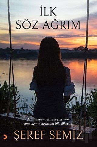 İlk Söz Ağrım | Kitap Ambarı