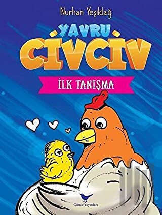 İlk Tanışma - Yavru Civciv | Kitap Ambarı