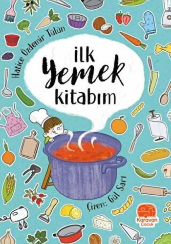 İlk Yemek Kitabım | Kitap Ambarı