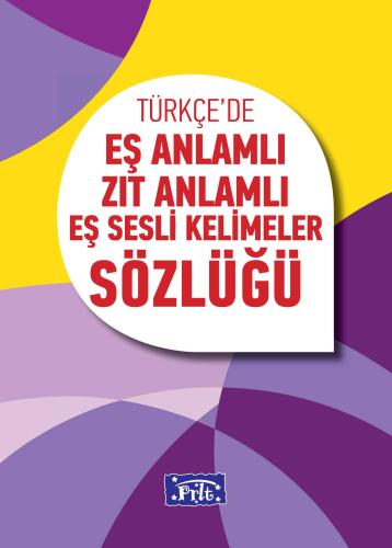 İlköğretim Eş Anlamlı Zıt Anlamlı Eş Sesli Kelimeler Sözlüğü | Kitap A