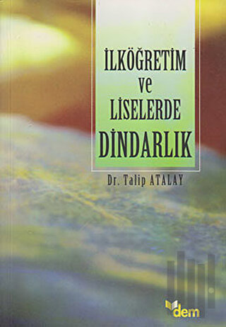 İlköğretim ve Liselerde Dindarlık Üzerine Karşılaştırmalı Bir Araştırm