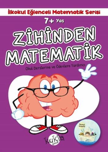 7+ Yaş İlkokul Eğlenceli Matematik Serisi - Zihinden Matematik | Kitap