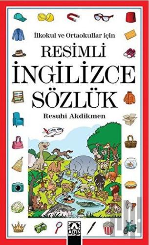 İlkokul ve Ortaokullar İçin: Resimli İngilizce Sözlük | Kitap Ambarı