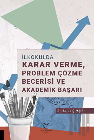 İlkokulda Karar Verme, Problem Çözme Becerisi ve Akademik Başarı | Kit