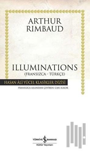 Illuminations Fransızca - Türkçe (Ciltli) | Kitap Ambarı