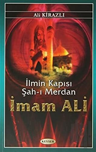 İlmin Kapısı Şah-ı Merdan İmam Ali | Kitap Ambarı