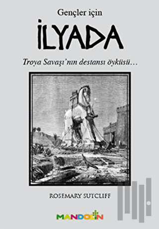 İlyada (Gençler İçin) | Kitap Ambarı