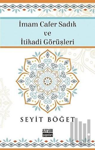 İmam Cafer Sadık ve İtikadi Görüşleri | Kitap Ambarı