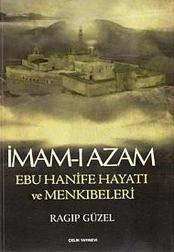 İmam-ı Azam Ebu Hanife Hayatı ve Menkıbeleri | Kitap Ambarı