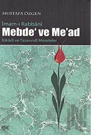 İmam-ı Rabbani Mebde’ ve Me’ad | Kitap Ambarı