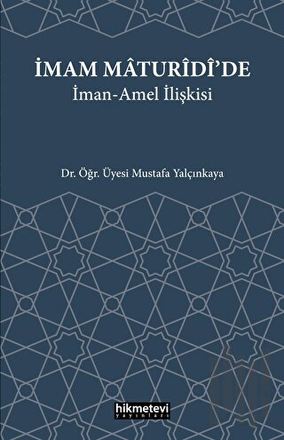 İmam Maturidi'de İman Amel İlişkisi | Kitap Ambarı