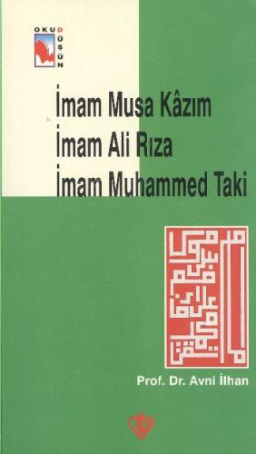 İmam Musa Kazım İmam Ali Rıza İmam Muhammed Taki | Kitap Ambarı