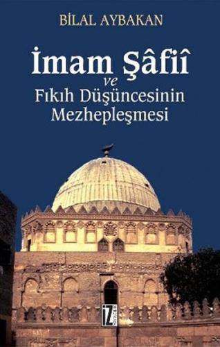 İmam Şafii ve Fıkıh Düşüncesinin Mezhepleşmesi | Kitap Ambarı