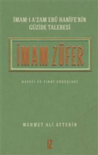 İmam Züfer - İmam-ı A’zam Ebu Hanife’nin Güzide Talebesi | Kitap Ambar