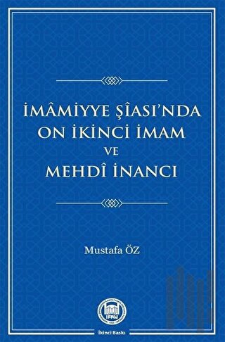 İmamiyye Şiası’nda On İkinci İmam ve Mehdi İnancı | Kitap Ambarı