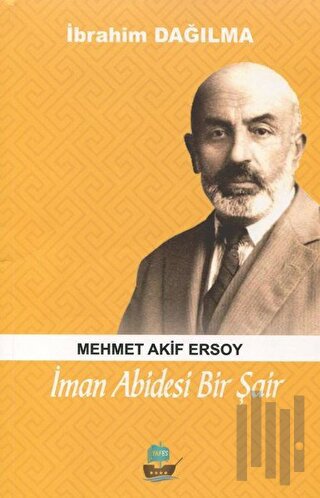 İman Abidesi Bir Şair Mehmet Akif Ersoy | Kitap Ambarı