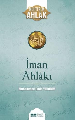 İman Ahlakı; Muhteşem Ahlak 5 | Kitap Ambarı